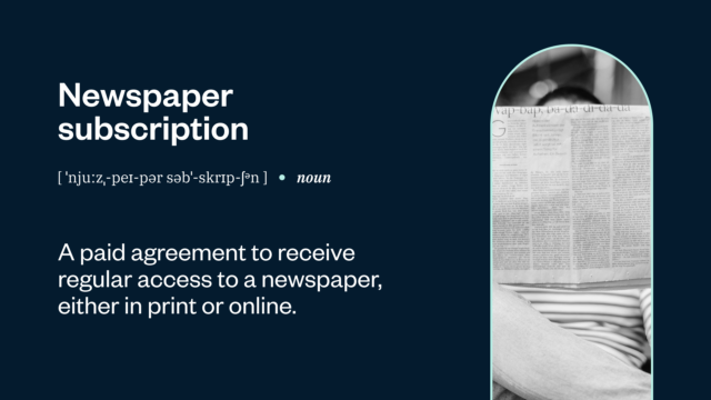 A definition of "Newspaper subscription" 