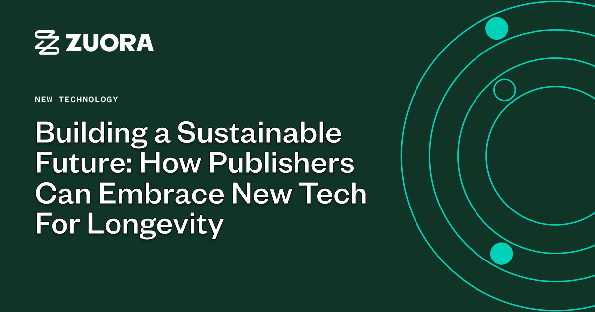 Building A Sustainable Future: How Publishers Can Embrace New Tech For ...