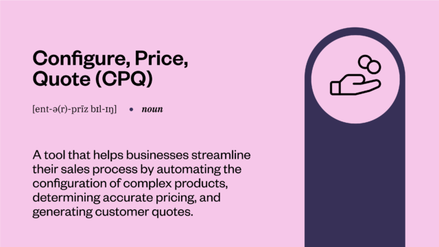 CPQ definition: Configure, Price, Quote