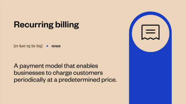 Graphic with definition of recurring billing: a payment model that allows businesses to charge customers periodically at a set price. 