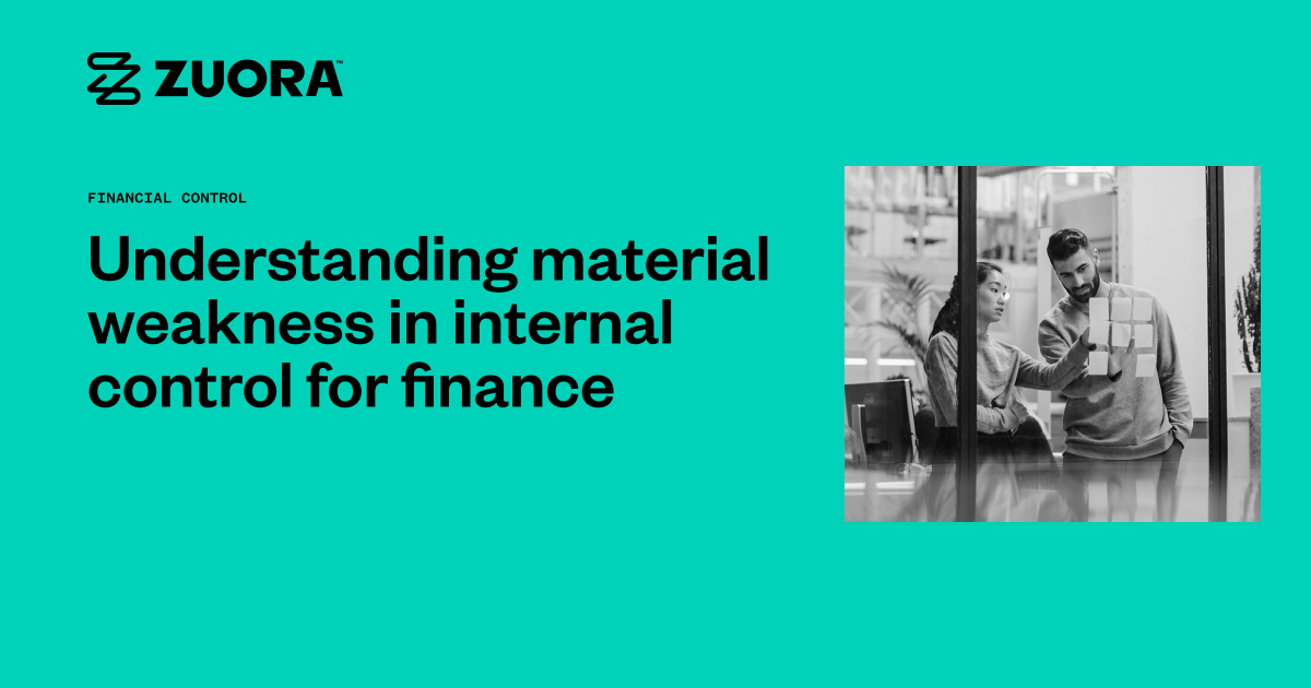 Understanding material weakness in internal control for finance - Zuora