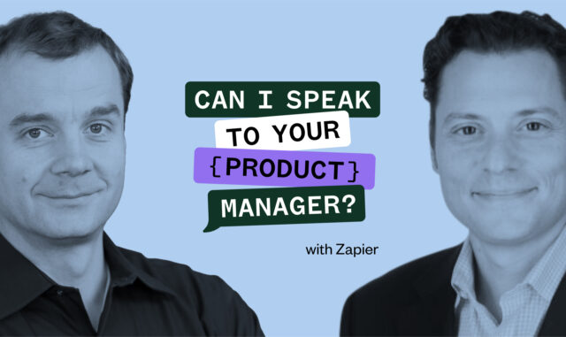 Two men in professional attire with text "Can I Speak to Your {Product} Manager? with Zapier" overlaid on a blue background.