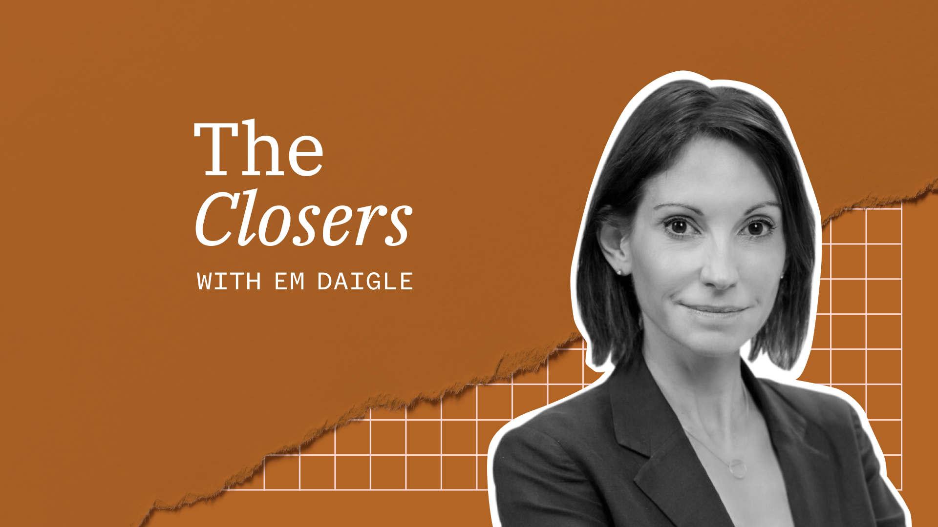 A promotional image for "The Closers with Em Daigle" showing a headshot of a woman with short hair in business attire against a brown background with grid patterns.