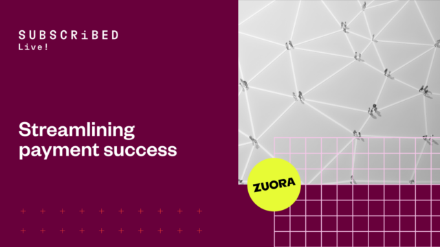 Subscribed Live! banner with text 'Streamlining payment success' against a maroon and white geometric background with 'ZUORA' label.