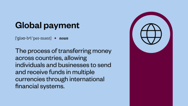 Global payments involve the seamless transfer of money across countries, facilitating currency exchange in international financial systems. 