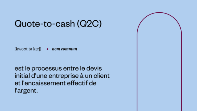 French text defining the Quote-to-cash (Q2C) process as starting from a company's initial quote to a client, concluding with the actual receipt of funds.